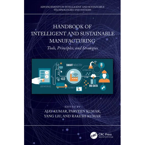 Handbook of Intelligent and Sustainable Manufacturing: Tools, Principles, and Strategies - Paperback