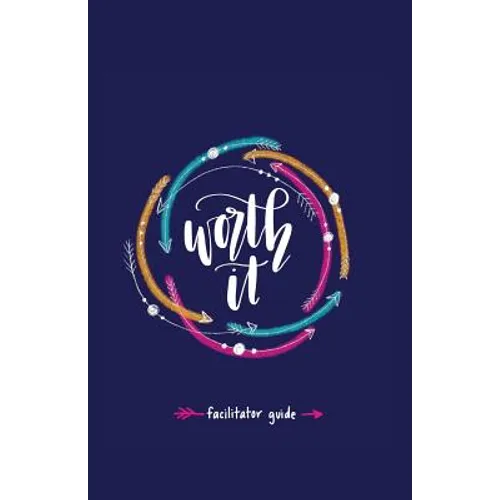 Worth it! Facilitator Guide: a teen girl's journey to discovering her worth in Christ a 7 week study brought to you by P31 Fitness - Paperback