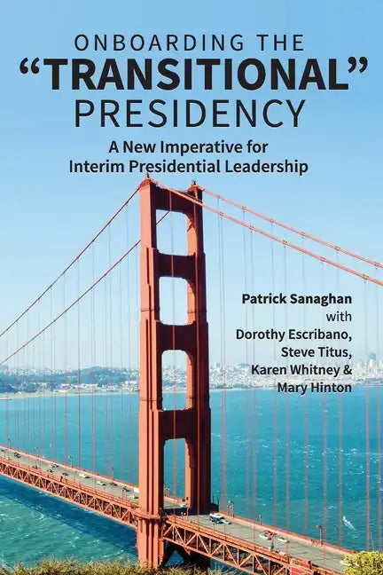 On Boarding the Transitional Presidency: A New Imperative for Interim Presidents - Paperback