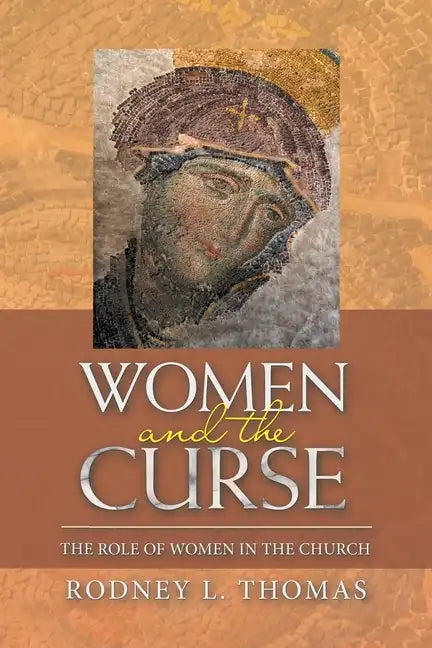 Women and the Curse: The Role of Women in the Church - Paperback