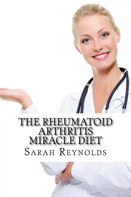 The Rheumatoid Arthritis Miracle Diet - Paperback