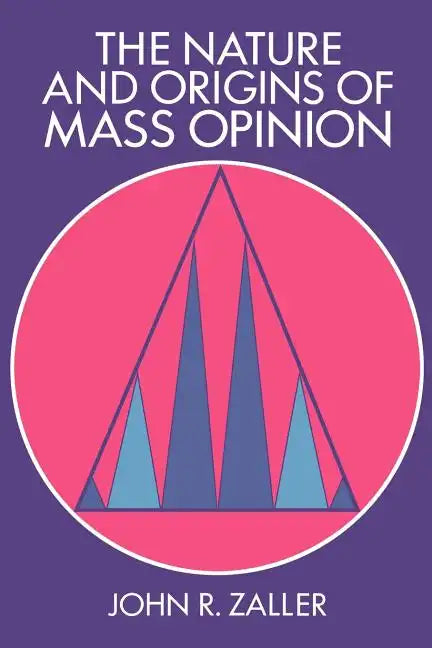 The Nature and Origins of Mass Opinion - Paperback