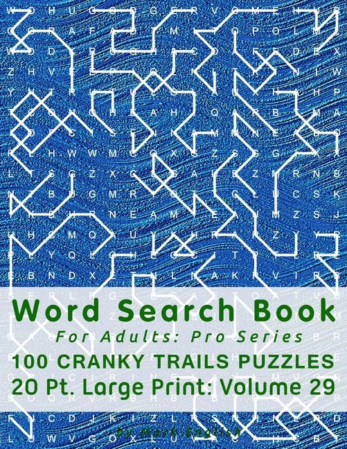 Word Search Book For Adults: Pro Series, 100 Cranky Trails Puzzles, 20 Pt. Large Print, Vol.29 - Paperback