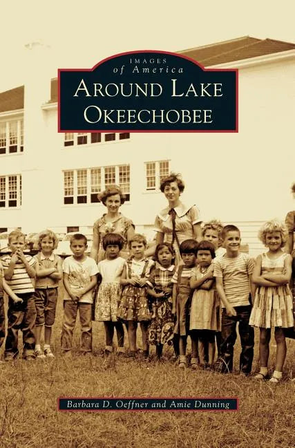 Around Lake Okeechobee - Hardcover