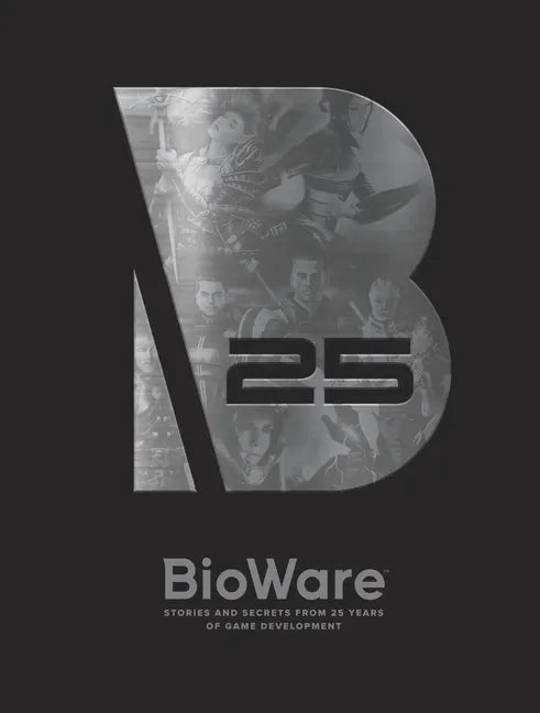Bioware: Stories and Secrets from 25 Years of Game Development - Hardcover