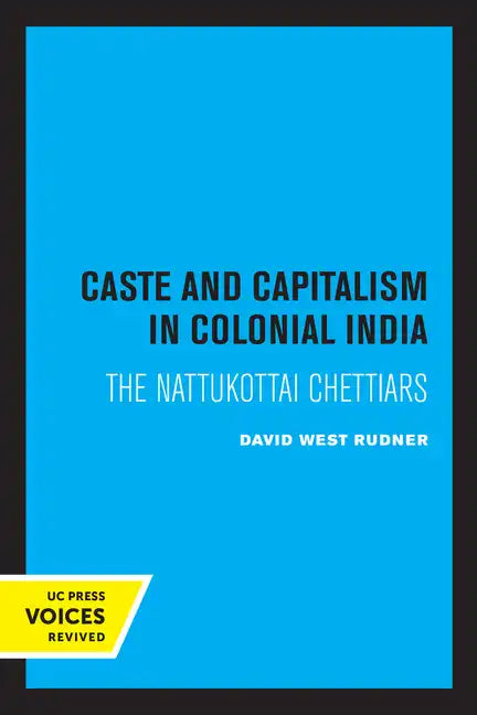 Caste and Capitalism in Colonial India: The Nattukottai Chettiars - Paperback