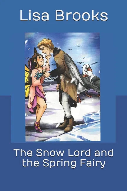 The Snow Lord and the Spring Fairy - Paperback