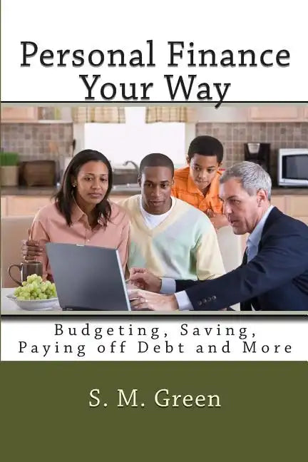Personal Finance Your Way: Budgeting, Saving, Paying off Debt and More - Paperback