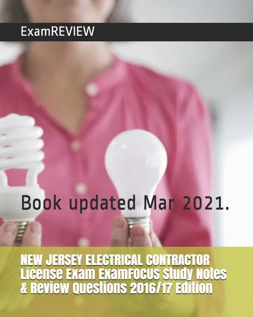 NEW JERSEY ELECTRICAL CONTRACTOR License Exam ExamFOCUS Study Notes & Review Questions 2016/17 Edition - Paperback
