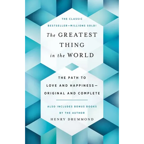 The Greatest Thing in the World: The Path to Love and Happiness--Original and Complete Also Includes Bonus Books by the Author - Paperback