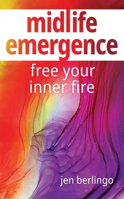 Midlife Emergence: Free Your Inner Fire - Paperback