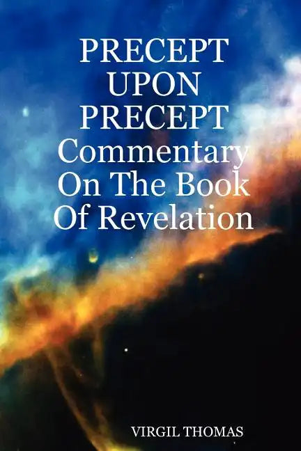 Precept Upon Precept Commentary on the Book of Revelation - Paperback