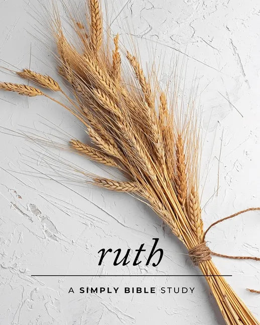 Ruth: A Simply Bible Study - Paperback