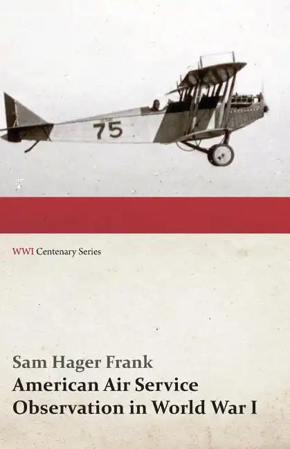 American Air Service Observation in World War I (WWI Centenary Series) - Paperback