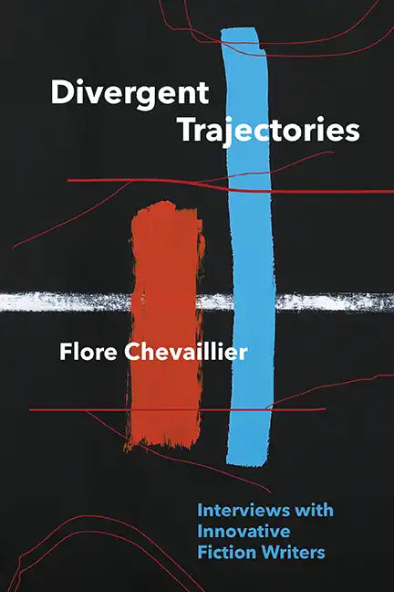 Divergent Trajectories: Interviews with Innovative Fiction Writers - Paperback