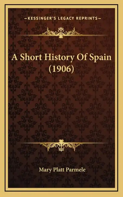 A Short History Of Spain (1906) - Hardcover