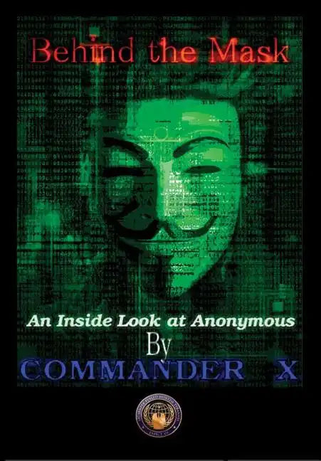 Behind The Mask: An Inside Look At Anonymous - Hardcover