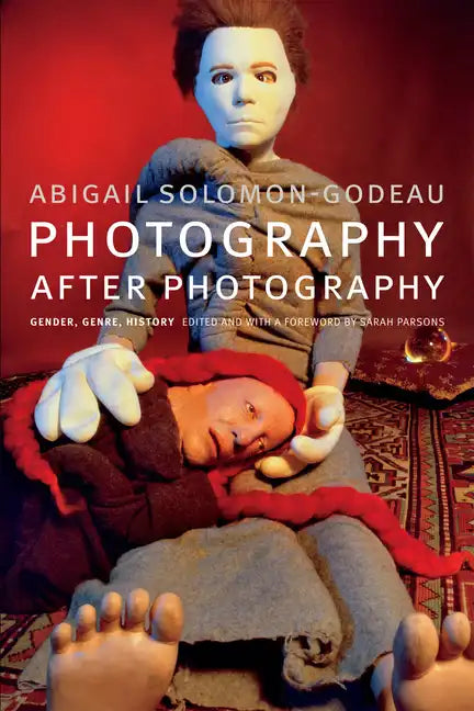 Photography After Photography: Gender, Genre, History - Paperback