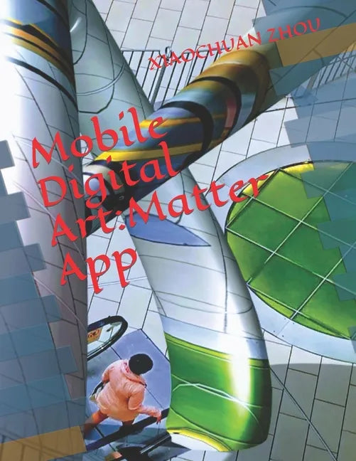 Mobile Digital Art: Matter App - Paperback