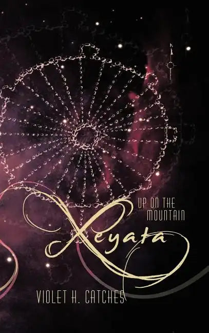 Xeyata: Up on the Mountain - Hardcover