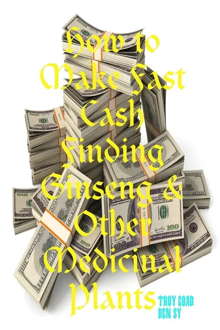 How to Make Fast Cash Finding Ginseng & Other Medicinal Plants - Paperback