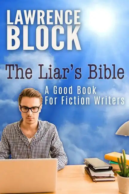 The Liar's Bible: A Good Book for Fiction Writers - Paperback