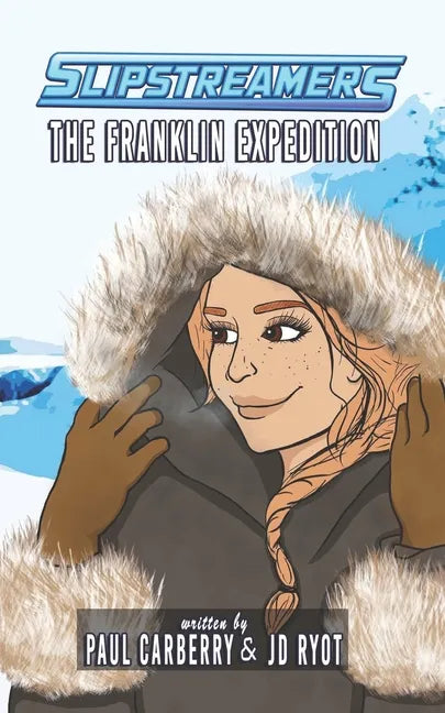 The Franklin Expedition: A Slipstreamers Adventure - Paperback