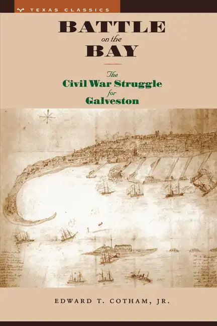 Battle on the Bay: The Civil War Struggle for Galveston - Paperback