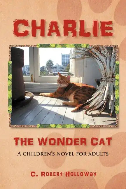 Charlie, the Wonder Cat: A children's novel for adults - Paperback