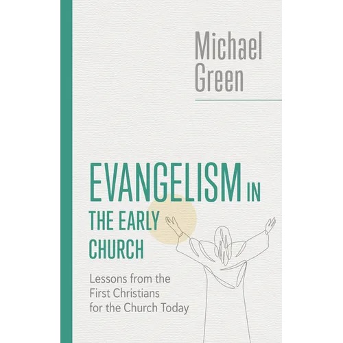 Evangelism in the Early Church: Lessons from the First Christians for the Church Today - Paperback