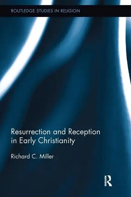 Resurrection and Reception in Early Christianity - Paperback