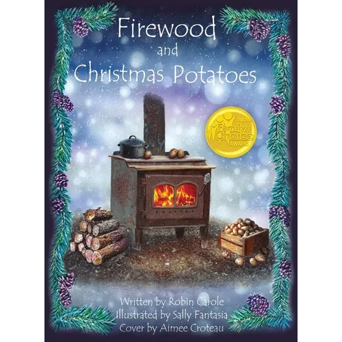 Firewood and Christmas Potatoes - Hardcover