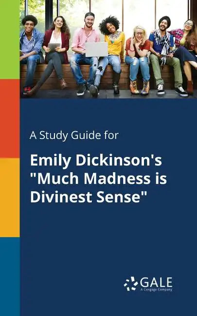 A Study Guide for Emily Dickinson's "Much Madness is Divinest Sense" - Paperback