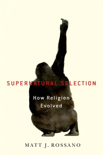 Supernatural Selection: How Religion Evolved - Hardcover