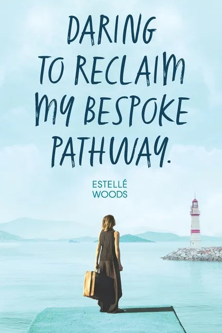 Daring to reclaim my bespoke pathway. - Paperback