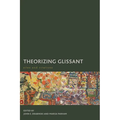 Theorizing Glissant: Sites and Citations - Paperback