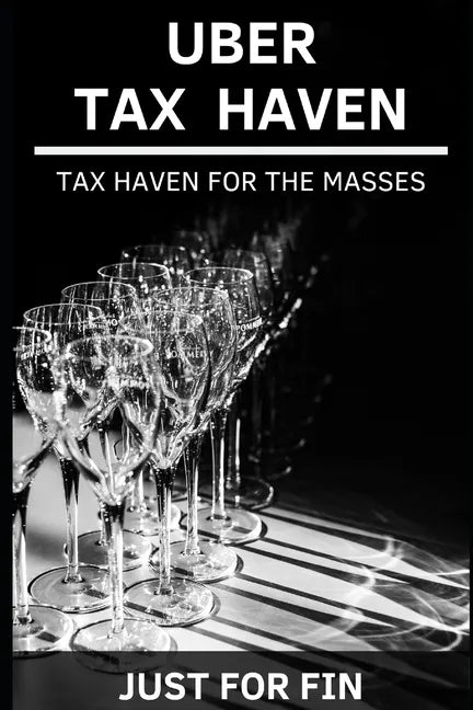 Uber Tax Haven: Tax haven for the masses - Paperback