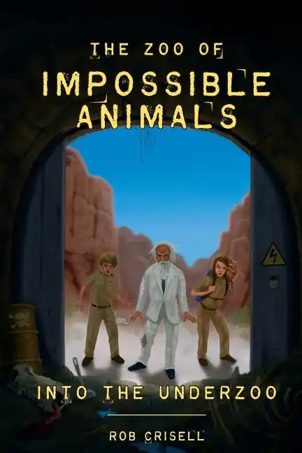The Zoo of Impossible Animals: Into the Underzoo - Paperback