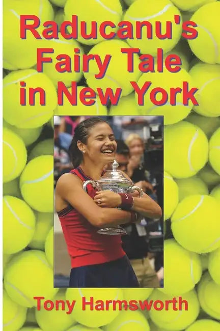 Raducanu's Fairy Tale in New York - Paperback