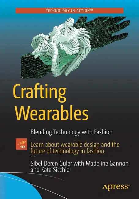 Crafting Wearables: Blending Technology with Fashion - Paperback