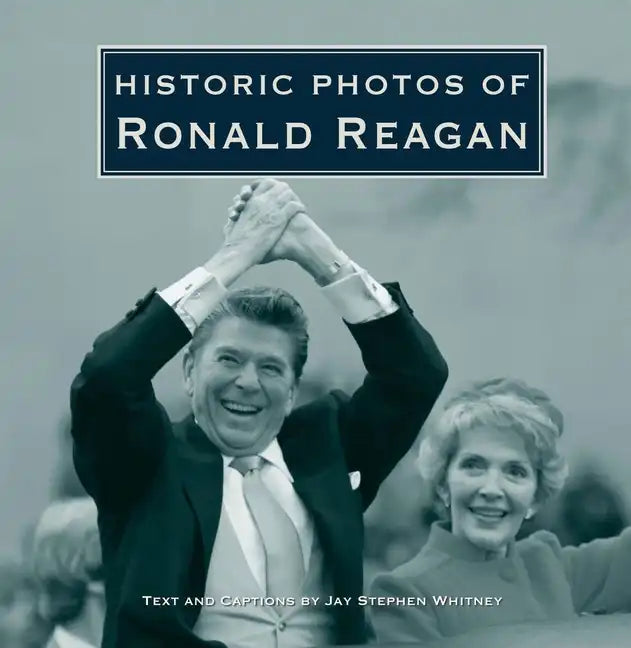 Historic Photos of Ronald Reagan - Hardcover