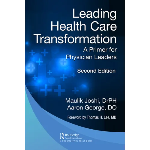 Leading Health Care Transformation: A Primer for Physician Leaders - Paperback