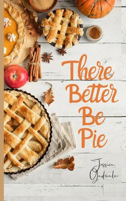 There Better Be Pie - Paperback