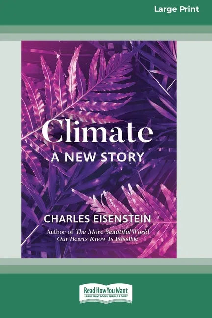 Climate -- A New Story (16pt Large Print Edition) - Paperback