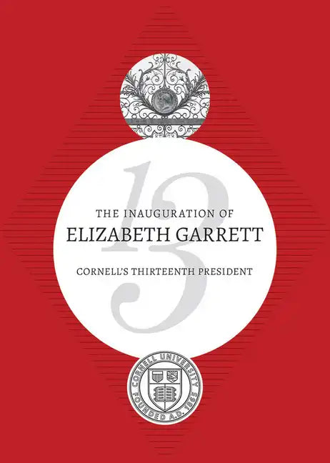 The Inauguration of Elizabeth Garrett: Cornell's Thirteenth President - Paperback