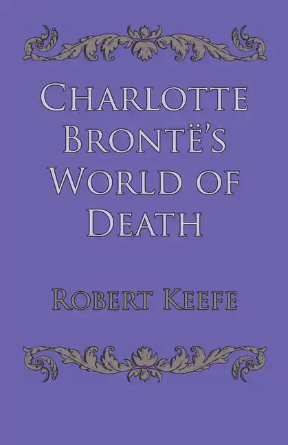 Charlotte Brontë's World of Death - Paperback