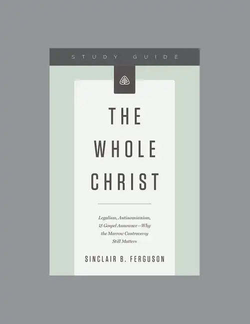 The Whole Christ, Teaching Series Study Guide - Paperback