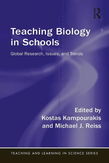 Teaching Biology in Schools: Global Research, Issues, and Trends - Paperback