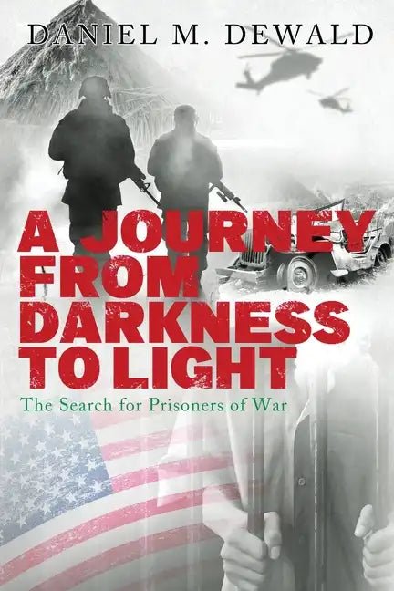 A Journey from Darkness to Light: The Search for Prisoners of War - Paperback