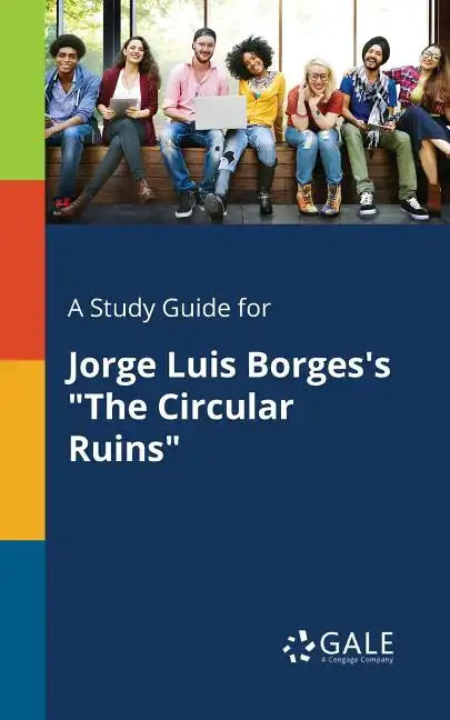 A Study Guide for Jorge Luis Borges's "The Circular Ruins" - Paperback
